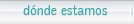 Donde estamos